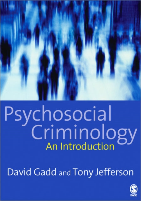 Book cover of: Psychosocial Criminology. By: David Gadd