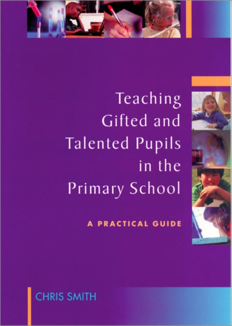 Book cover of: Teaching Gifted and Talented Pupils in the Primary School. By: Chris Smith