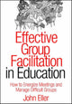 Book cover of: Effective Group Facilitation in Education. By: John F. Eller