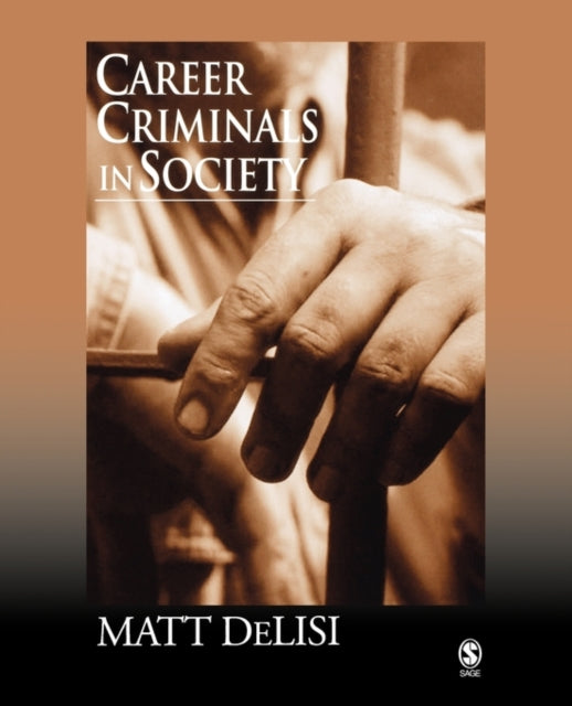 Book cover of: Career Criminals in Society. By: Matt DeLisi