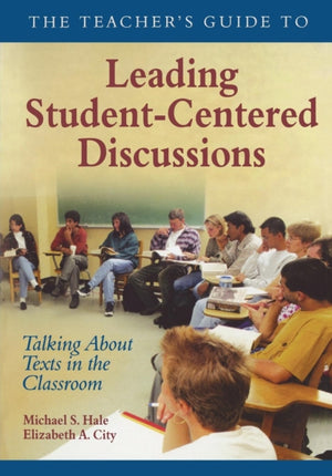Teacher's Guide to Leading Student-Centered Discussions