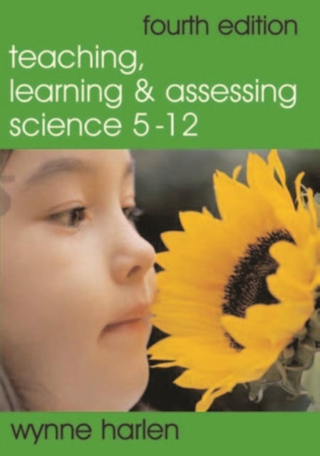 Book cover of: Teaching, Learning and Assessing Science 5 - 12. By: Wynne Harlen