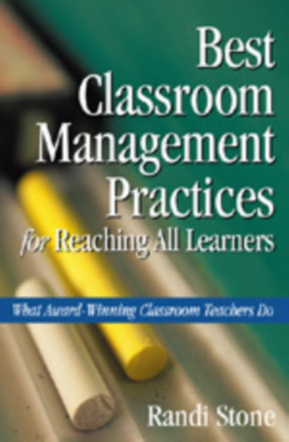 Book cover of: Best Classroom Management Practices for Reaching All Learners. By: Randi Stone