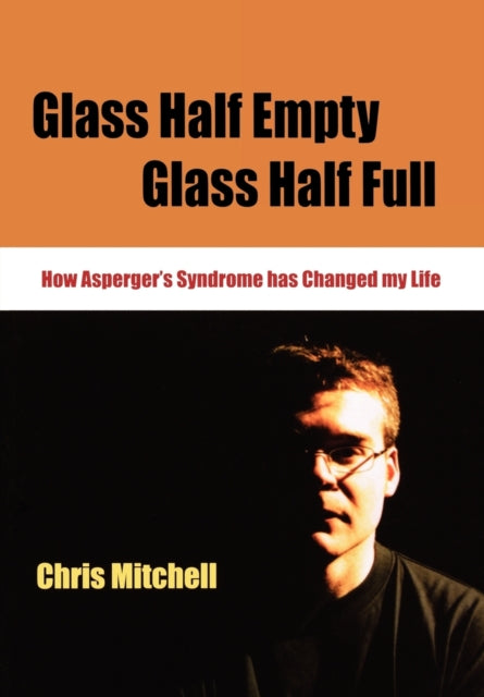 Book cover of: Glass Half-Empty, Glass Half-Full. By: Chris Mitchell