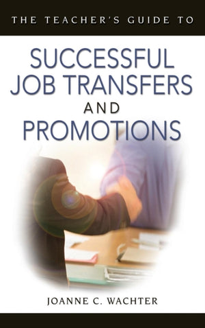 Teacher's Guide to Successful Job Transfers and Promotions