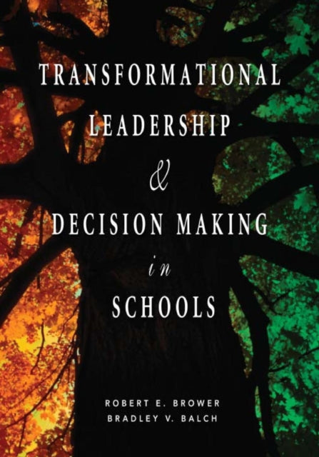 Book cover of: Transformational Leadership & Decision Making in Schools. By: Robert E. Brower