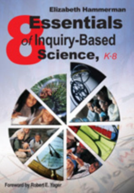 Book cover of: Eight Essentials of Inquiry-Based Science, K-8. By: Elizabeth Hammerman