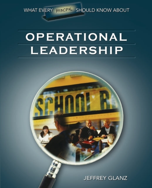 Book cover of: What Every Principal Should Know About Operational Leadership