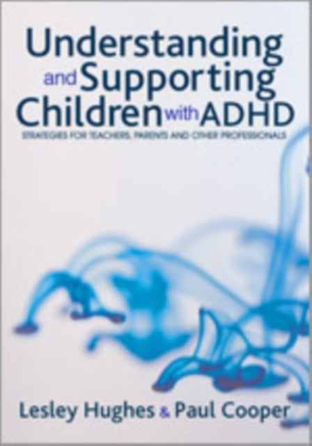 Book cover of: Understanding and Supporting Children with ADHD. By: Lesley A Hughes