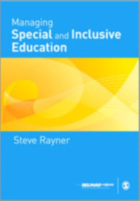 Book cover of: Managing Special and Inclusive Education. By: Steve G Rayner, Stephen Rayner