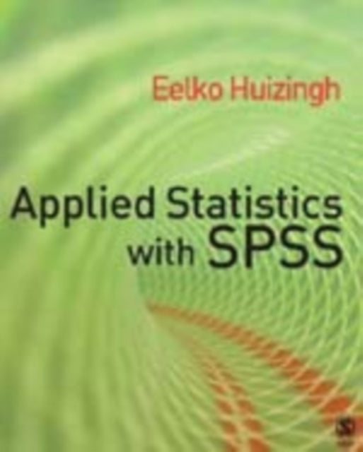 Book cover of: Applied Statistics with SPSS. By: Eelko K R E Huizingh