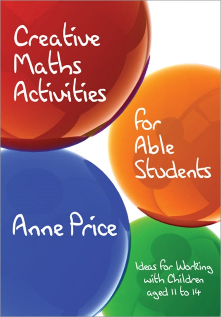 Book cover of: Creative Maths Activities for Able Students. By: Anne Price