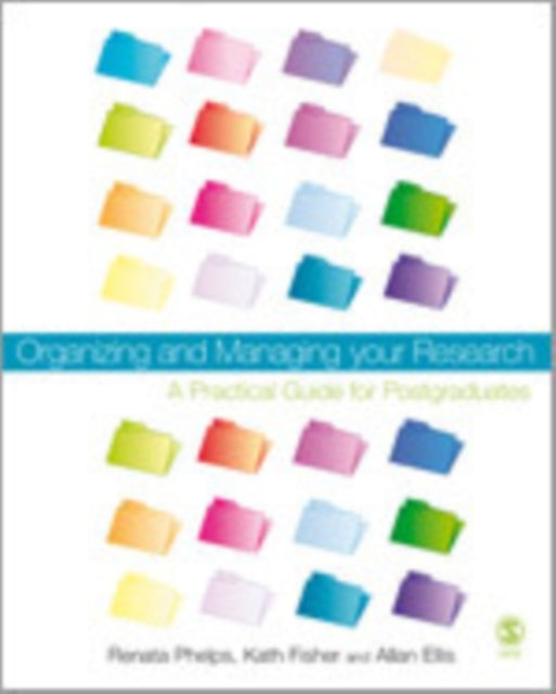 Book cover of: Organizing and Managing Your Research. By: Renata Phelps