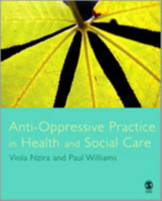 Book cover of: Anti-Oppressive Practice in Health and Social Care. By: Viola Nzira