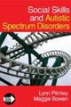 Book cover of: Social Skills and Autistic Spectrum Disorders. By: Lynn Plimley