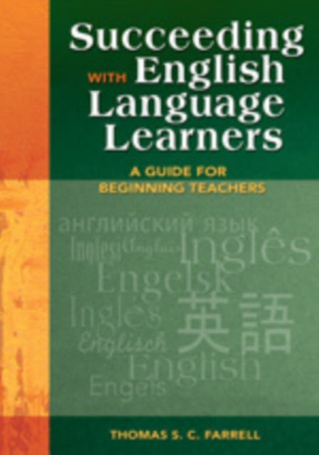 Book cover of: Succeeding with English Language Learners. By: Thomas S. C.  (Sylvester Charles) Farrell