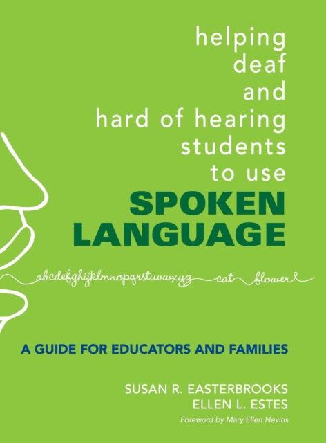 Book cover of: Helping Deaf and Hard of Hearing Students to Use Spoken Language. By: Susan R. Easterbrooks, Susan Easterbrooks