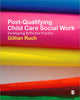 Book cover of: Post-Qualifying Child Care Social Work. By: Gillian Ruch