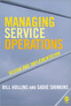 Book cover of: Managing Service Operations. By: William J Hollins