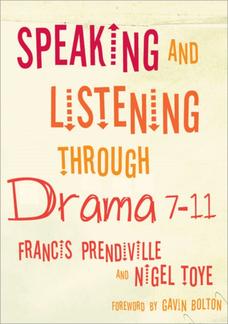 Book cover of: Speaking and Listening through Drama 7-11. By: Francis Prendiville