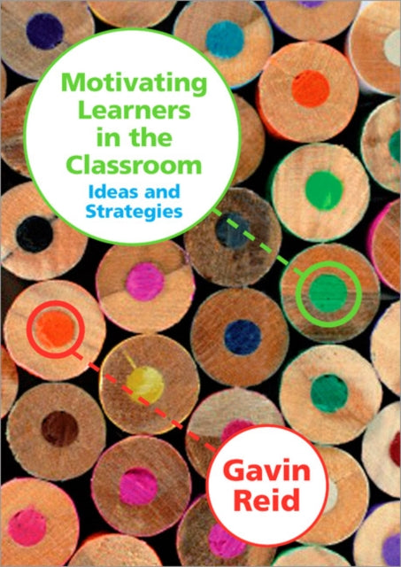Book cover of: Motivating Learners in the Classroom. By: Gavin Reid