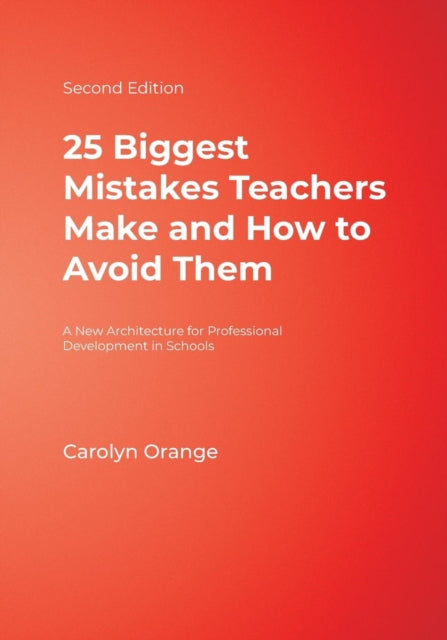 Book cover of: 25 Biggest Mistakes Teachers Make and How to Avoid Them. By: Carolyn Orange