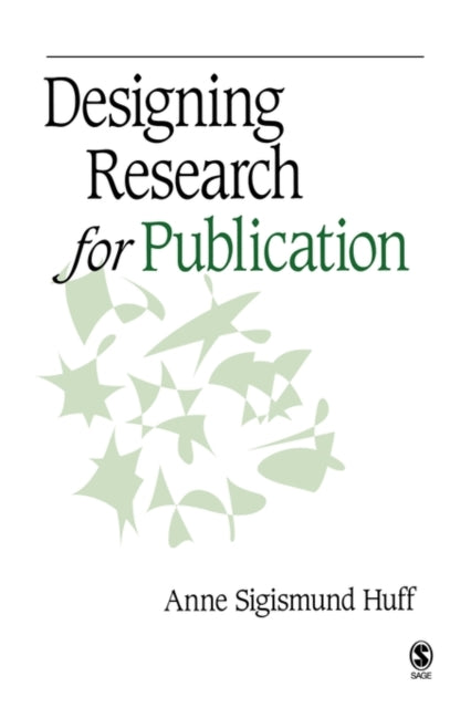 Book cover of: Designing Research for Publication. By: Anne Sigismund Huff