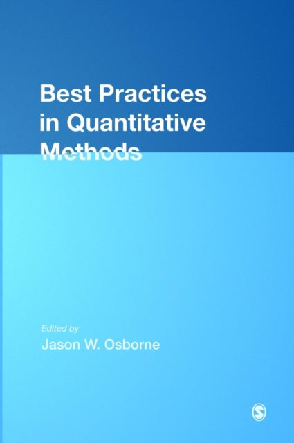 Book cover of: Best Practices in Quantitative Methods. By: Jason W. Osborne
