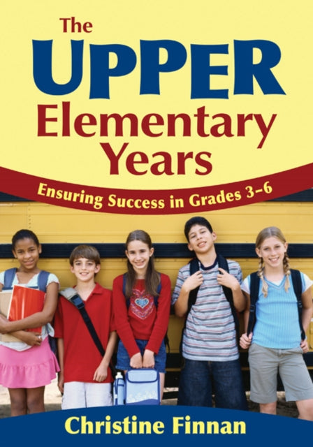 Book cover of: Upper Elementary Years. By: Christine R. Finnan