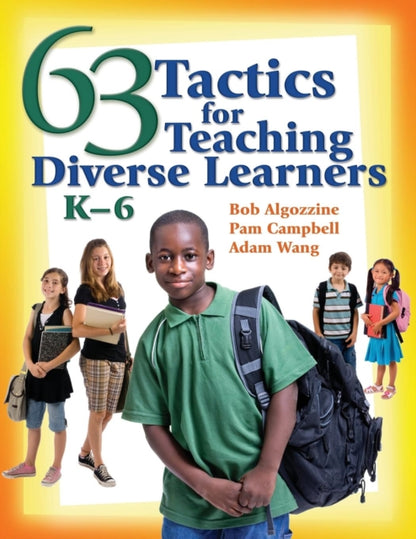 Book cover of: 63 Tactics for Teaching Diverse Learners, K-6. By: Robert Algozzine