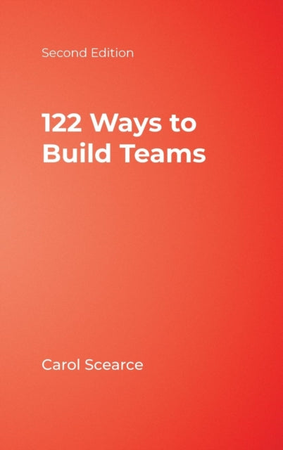 Book cover of: 122 Ways to Build Teams. By: Carol Scearce