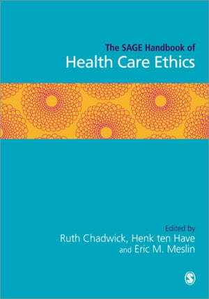 SAGE Handbook of Health Care Ethics
