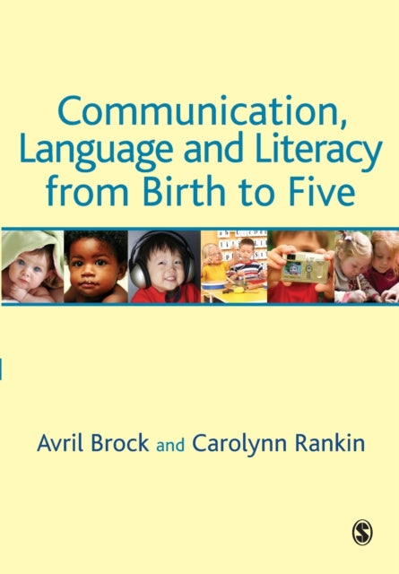 Book cover of: Communication, Language and Literacy from Birth to Five. By: Avril Brock