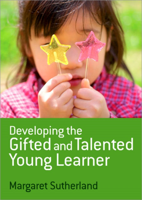 Book cover of: Developing the Gifted and Talented Young Learner. By: Margaret B. Sutherland