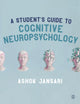 Book cover of: Student's Guide to Cognitive Neuropsychology. By: Ashok Jansari