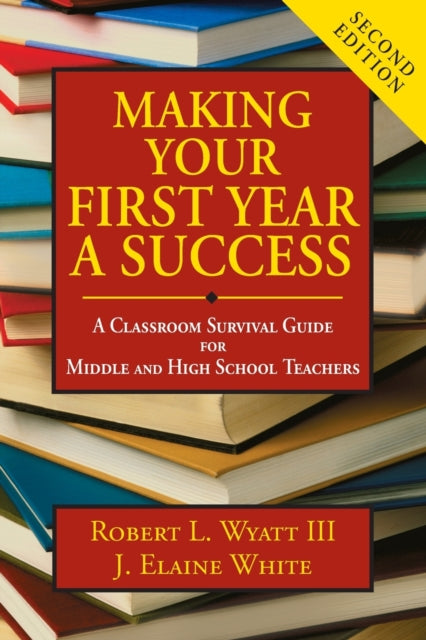 Book cover of: Making Your First Year a Success. By: Robert Lee Wyatt, Robert L., III Wyatt