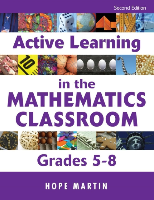 Book cover of: Active Learning in the Mathematics Classroom, Grades 5-8. By: Hope Martin