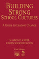 Book cover of: Building Strong School Cultures. By: Sharon D. Kruse