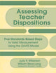 Book cover of: Assessing Teacher Dispositions. By: Judy R. Wilkerson