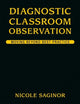 Book cover of: Diagnostic Classroom Observation. By: Nicole Saginor