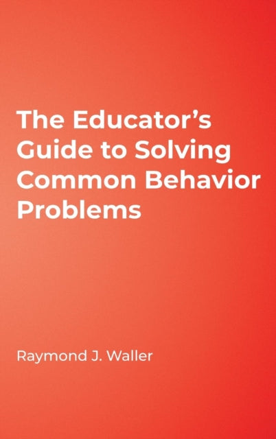 Book cover of: Educator's Guide to Solving Common Behavior Problems. By: Raymond Jefferson Waller