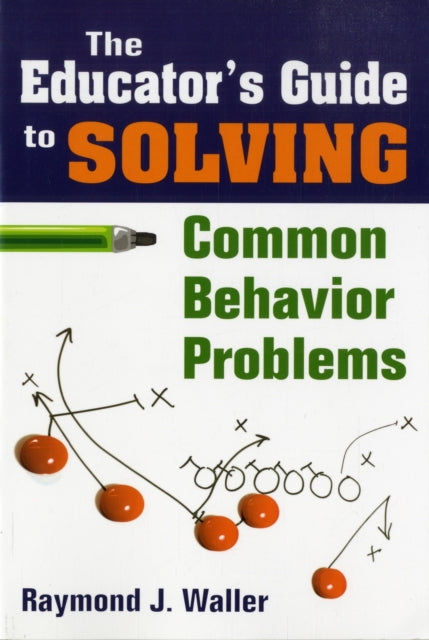 Book cover of: Educator's Guide to Solving Common Behavior Problems. By: Raymond Jefferson Waller