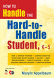 Book cover of: How to Handle the Hard-to-Handle Student, K-5. By: Maryln Appelbaum