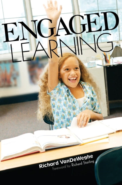 Book cover of: Engaged Learning. By: Richard VanDeWeghe