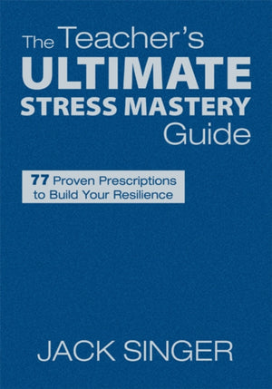 The Teacher's Ultimate Stress Mastery Guide