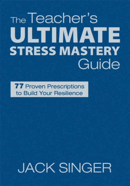 Book cover of: Teacher's Ultimate Stress Mastery Guide. By: Jack Singer