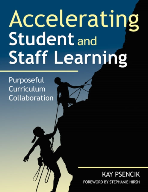 Book cover of: Accelerating Student and Staff Learning. By: Kay Psencik