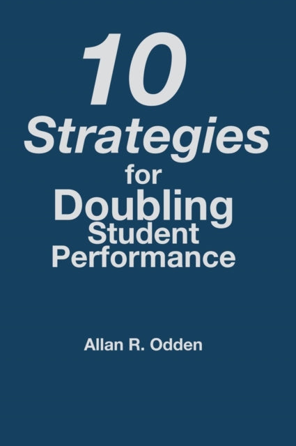 Book cover of: 10 Strategies for Doubling Student Performance. By: Allan Odden