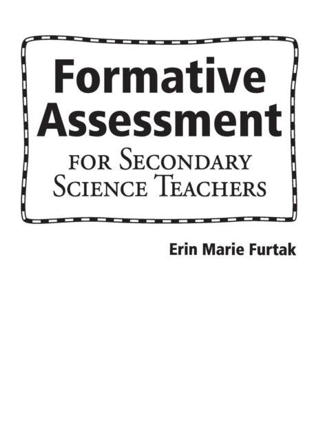 Book cover of: Formative Assessment for Secondary Science Teachers. By: Erin Marie Furtak