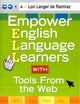 Book cover of: Empower English Language Learners With Tools From the Web. By: Lori Langer de Ramirez